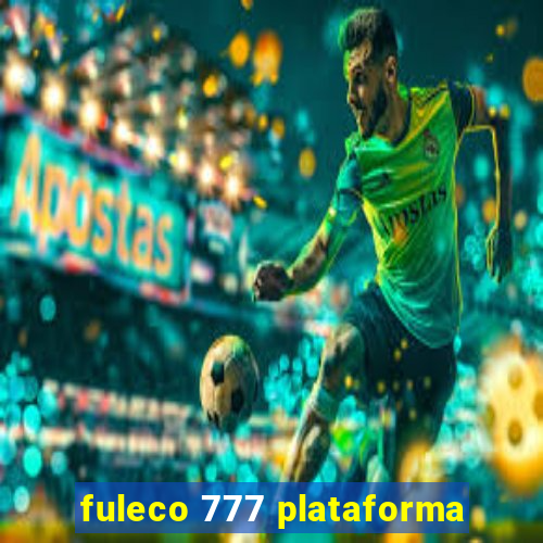 fuleco 777 plataforma